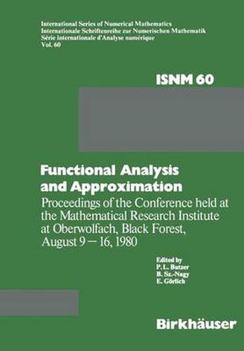 Cover image for Functional Analysis and Approximation: Proceedings of the Conference held at the Mathematical Research Institute at Oberwolfach, Black Forest, August 9-16, 1980