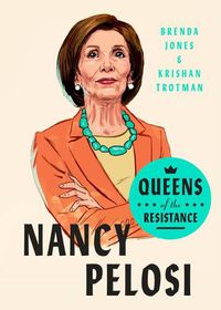 Cover image for Queens Of The Resistance: Nancy Pelosi: A Biography