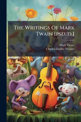 Cover image for The Writings Of Mark Twain [pseud.]