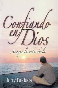 Cover image for Confiando en Dios Aunque la Vida Duela