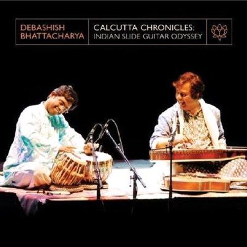 Calcutta Chronicles Indian Slide Guitar Odyssey