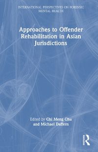 Cover image for Approaches to Offender Rehabilitation in Asian Jurisdictions