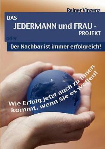 Cover image for Das JEDERMANN und FRAU - PROJEKT: Der Nachbar ist immer erfolgreich !