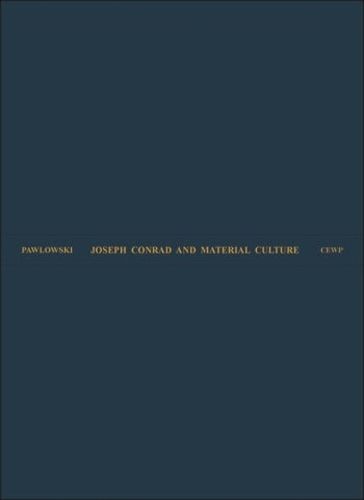 Cover image for Joseph Conrad and Material Culture - From the Rise of the Commodity Transcendent to the Scramble for Africa