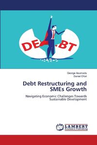 Cover image for Debt Restructuring and SMEs Growth