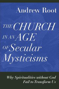 Cover image for Church in an Age of Secular Mysticisms