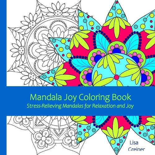 Cover image for Mandala Joy Coloring Book: Stress-Relieving Mandalas for Relaxation and Joy for Adults, Beginners, Seniors and Coloring Enthusiasts of all Ages