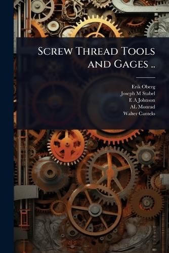Cover image for Screw Thread Tools and Gages ..
