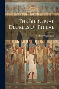 Cover image for The Bilingual Decrees of Philae