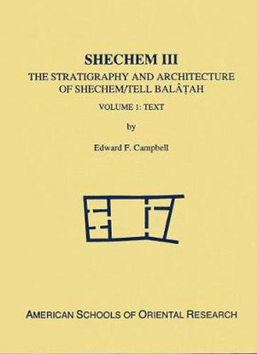 Cover image for Shechem III: The Stratigraphy and Architecture of Shechem/Tell Balatah: Two Volume Set