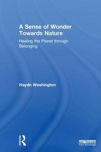 Cover image for A Sense of Wonder Towards Nature: Healing the Planet through Belonging