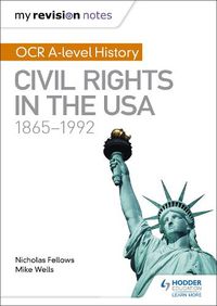 Cover image for My Revision Notes: OCR A-level History: Civil Rights in the USA 1865-1992