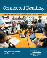 Cover image for Connected Reading: Teaching Adolescent Readers in a Digital World