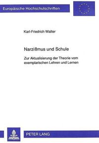 Cover image for Narzissmus Und Schule: Zur Aktualisierung Der Theorie Vom Exemplarischen Lehren Und Lernen