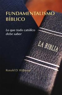 Cover image for Fundamentalismo Biblico: Lo que todo catolico debe saber