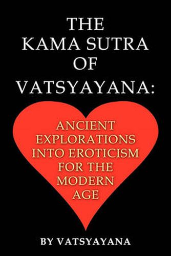 Cover image for The Kama Sutra of Vatsyayana: Ancient Explorations Into Eroticism For the Modern Age