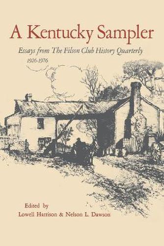 Cover image for A Kentucky Sampler: Essays from The Filson Club History Quarterly 1926-1976