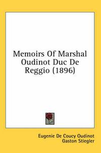 Cover image for Memoirs of Marshal Oudinot Duc de Reggio (1896)