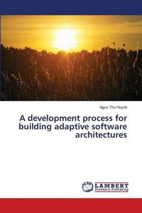 Cover image for A development process for building adaptive software architectures