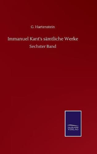 Cover image for Immanuel Kant's samtliche Werke: Sechster Band