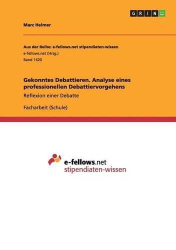 Cover image for Gekonntes Debattieren. Analyse eines professionellen Debattiervorgehens: Reflexion einer Debatte