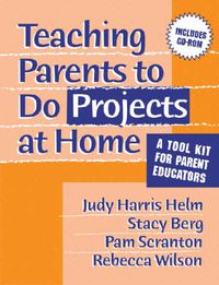 Cover image for Teaching Parents to Do Projects at Home: A Tool Kit for Parent Educators