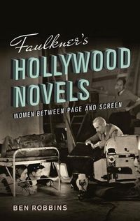 Cover image for Faulkner's Hollywood Novels