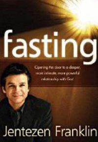 Cover image for Fasting: Opening the Door to a Deeper, More Intimate, More Powerful Relationship with God