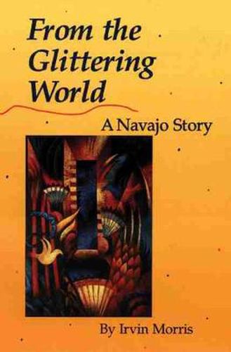 Cover image for From the Glittering World: A Navajo Story