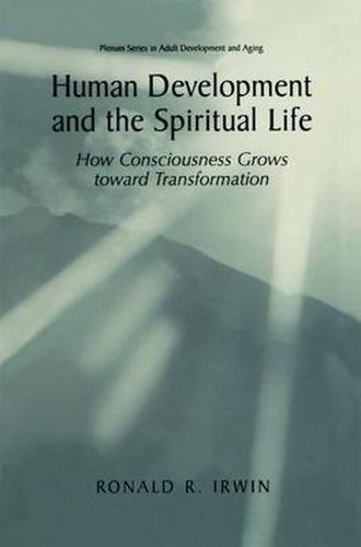 Cover image for Human Development and the Spiritual Life: How Consciousness Grows toward Transformation