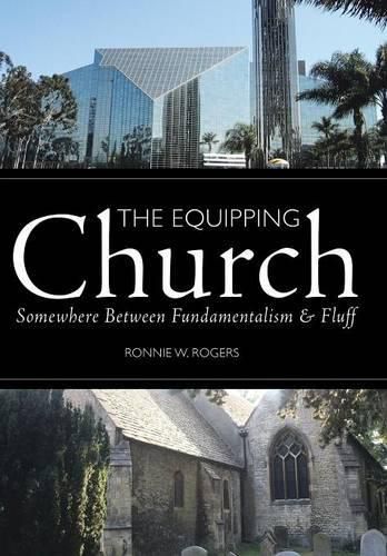 Cover image for The Equipping Church: Somewhere Between Fundamentalism and Fluff