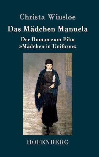 Cover image for Das Madchen Manuela: Der Roman zum Film Madchen in Uniform