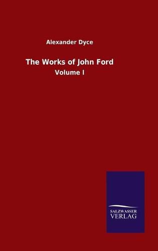 Cover image for The Works of John Ford: Volume I