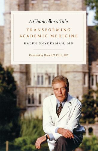 Cover image for A Chancellor's Tale: Transforming Academic Medicine