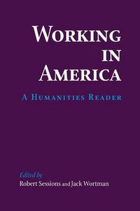 Cover image for Working in America: A Humanities Reader