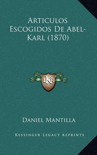 Cover image for Articulos Escogidos de Abel-Karl (1870)