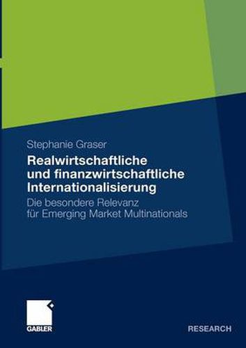 Cover image for Realwirtschaftliche Und Finanzwirtschaftliche Internationalisierung: Die Besondere Relevanz Fur Emerging Market Multinationals