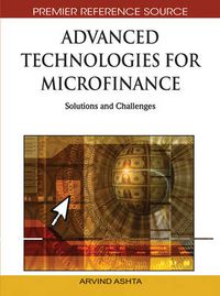 Cover image for Advanced Technologies for Microfinance: Solutions and Challenges
