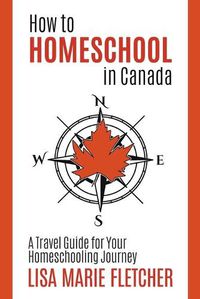 Cover image for How to Homeschool in Canada: A Travel Guide For Your Homeschooling Journey