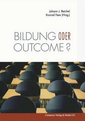 Cover image for Bildung oder outcome?: Leitideen der standardisierten Schule im Diskurs