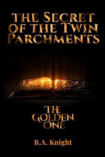 Cover image for The Secret of the Twin Parchments: The Golden One