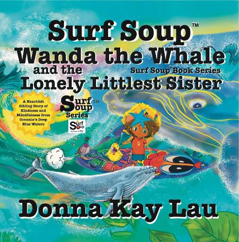 Cover image for Surf Soup Wanda the Whale and the Lonely Littlest Sister