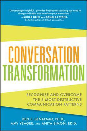 Cover image for Conversation Transformation: Recognize and Overcome the 6 Most Destructive Communication Patterns