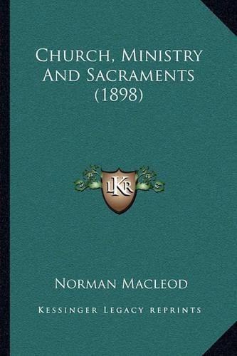 Church, Ministry and Sacraments (1898)