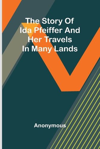 The story of Ida Pfeiffer and her travels in many lands