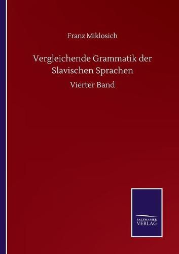 Cover image for Vergleichende Grammatik der Slavischen Sprachen: Vierter Band