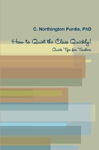 Cover image for How to Quiet the Class Quickly! Quick Tips for Teacher