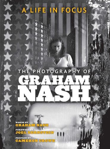 Cover image for A Life in Focus: The Photography of Graham Nash