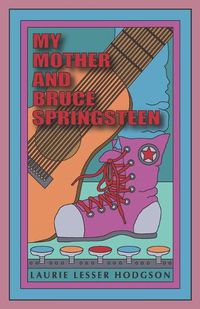 Cover image for My Mother and Bruce Springsteen