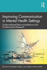 Cover image for Improving Communication in Mental Health Settings: Evidence-Based Recommendations from Practitioner-led Research